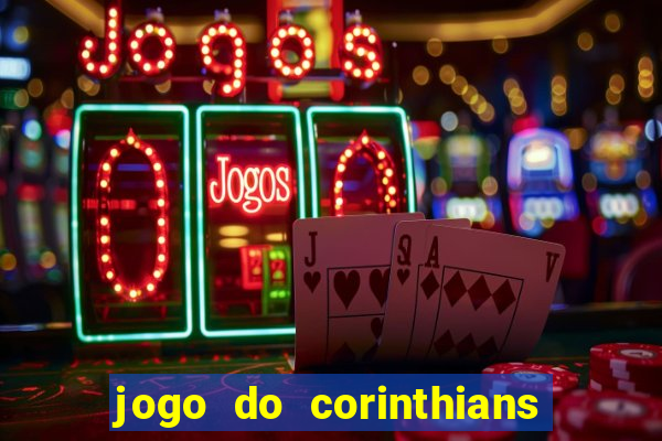 jogo do corinthians ao vivo multicanal